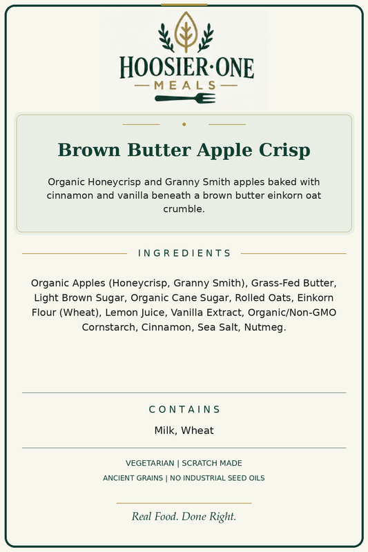 Hoosier One Brown Butter Apple Crisp ingredients and dietary label. Contains Milk and Wheat. Made with organic apples, grass-fed butter, einkorn, oats and organic/non-GMO cornstarch.